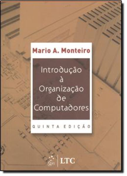 Picture of INTRODUCAO A ORGANIZACAO DE COMPUTADORES - 5ª EDICAO