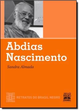 Imagem de ABDIAS NASCIMENTO - RETRATOS DO BRASIL NEGRO