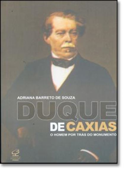 Picture of DUQUE DE CAXIAS - O HOMEM POR TRAS DO MONUMENTO