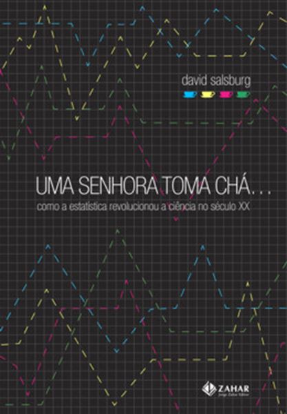 Picture of UMA SENHORA TOMA CHA... - COMO A ESTATISTICA REVOLUCIONOU A CIENCIA NO SECULO XX