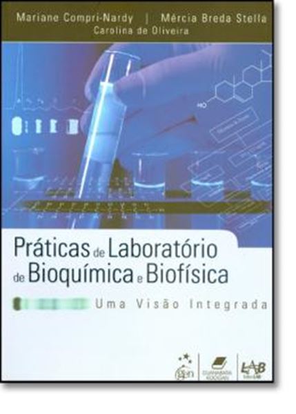 Picture of PRATICAS DE LABORATORIOS EM BIOQUIMICA E  BIOFISICA - UMA VISAO INTEGRADA