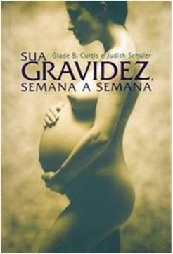 Imagem de SUA GRAVIDEZ, SEMANA A SEMANA