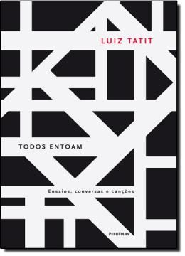Imagem de TODOS ENTOAM: ENSAIOS, CONVERSAS E CANCOES