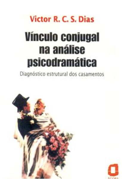Picture of VINCULO CONJUGAL NA ANALISE PSICODRAMATICA - DIAGNOSTICO ESTRUTURAL DOS CASAMENTOS