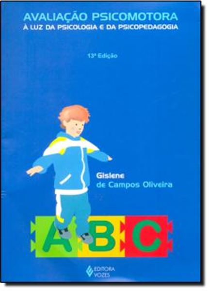 Picture of AVALIACAO PSICOMOTORA - A LUZ DA PSICOLOGIA E DA PSICOPEDAGOGIA - 13ª EDICAO
