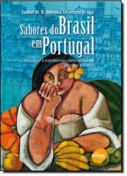 Picture of SABORES DO BRASIL EM PORTUGAL - DESCOBRIR E TRANSFORMAR NOVOS ALIMENTOS