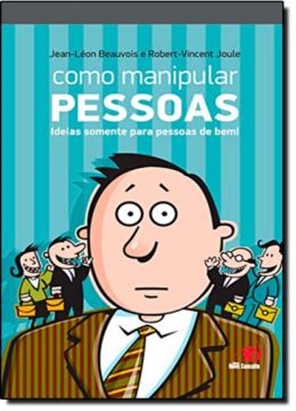 Picture of COMO MANIPULAR PESSOAS - IDEIAS SOMENTE PARA PESSOAS DO BEM!