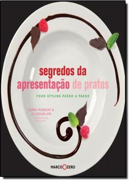 Imagem de SEGREDOS DA APRESENTACAO DE PRATOS - FOOD STYLING