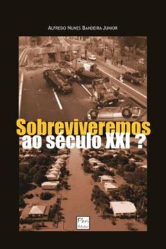 Imagem de SOBREVIVEREMOS AO SECULO XXI?