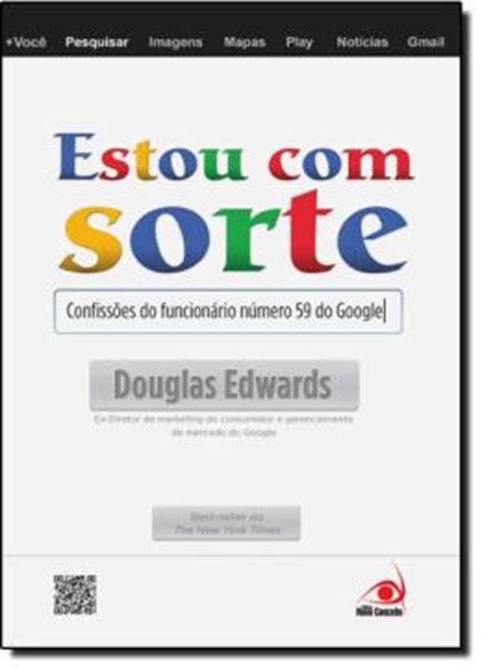 Picture of ESTOU COM SORTE - CONFISSOES DO FUNCIONARIO NUMERO 59 DO GOOGLE