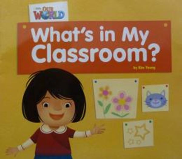Picture of WHATS IN MY CLASSROOM? BIG BOOK - READER 1 - OUR WORLD 1