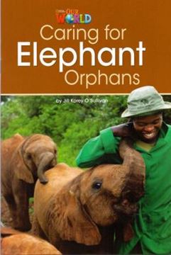 Imagem de CARING FOR ELEPHANT ORPHANS - READER 1 - OUR WORLD 3