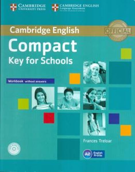 Picture of CAMBRIDGE ENGLISH COMPACT KEY FOR SCHOOLS WB WITHOUT ANSWERS WITH CD-ROM
