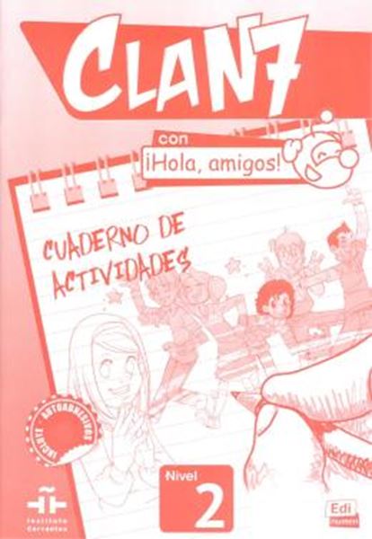 Picture of CLAN 7 CON HOLA, AMIGOS! 2 CUADERNO DE ACTIVIDADES