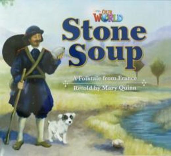 Picture of STONE SOUP: A FOLKTALE FRANCE - BIG BOOK - READER 9 - OUR WORLD 2