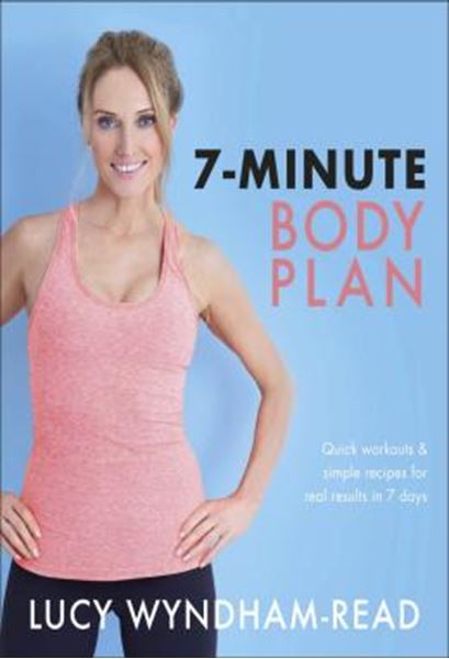 Picture of 7-MINUTE BODY PLAN - QUICK WORKOUTS & SIMPLE RECIPES FOR REAL RESULTS IN 7 DAYS