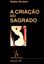 Imagem de A CRIACAO DO SAGRADO