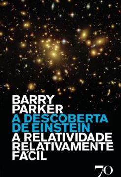 Imagem de A DESCOBERTA DE EINSTEIN - A RELATIVIDADE RELATIVAMENTE FACIL