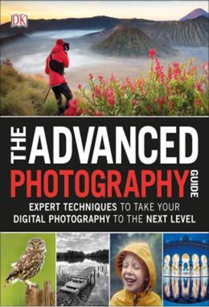 Picture of THE ADVANCED PHOTOGRAPHY GUIDE - EXPERT TECHNIQUES TO TAKE YOUR DIGITAL PHOTOGRAPHY TO THE NEXT LEVEL