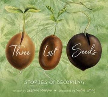 Imagem de THREE LOST SEEDS - STORIES OF BECOMING