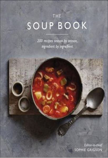 Picture of THE SOUP BOOK - 200 RECIPES, SEASON BY SEASON