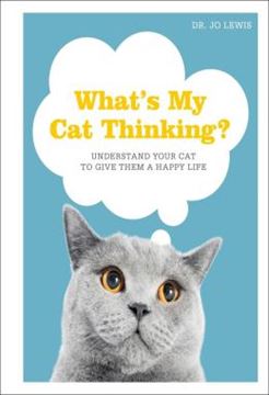 Imagem de WHAT´S MY CAT THINKING? - UNDERSTAND YOUR CAT TO GIVE THEM A HAPPY LIFE