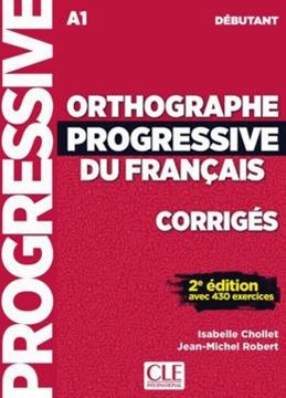 Imagem de ORTHOGRAPHE PROGRESSIVE DU FRANCAIS - DEBUTANT (A1) - CORRIGES - 2EME ED.