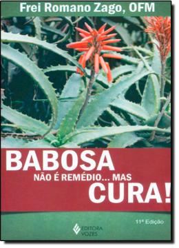 Imagem de BABOSA NAO E REMEDIO... MAS CURA
