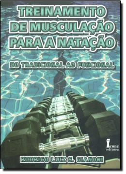 Imagem de TREINAMENTO DE MUSCULACAO PARA A NATACAO DO TRADICIONAL AO FUNCIONAL