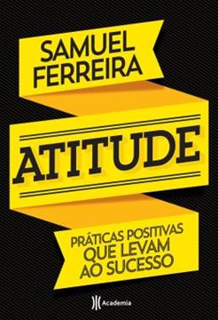 Imagem de ATITUDE - PRATICAS POSITIVAS QUE LEVAM AO SUCESSO