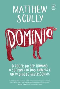 Imagem de DOMINIO - O PODER DO SER HUMANO, O SOFRIMENTO DOS ANIMAIS E UM PEDIDO DE MISERICORDIA