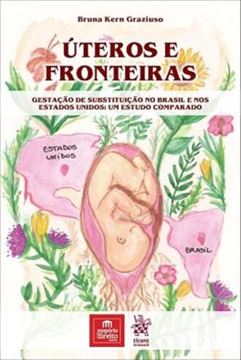 Imagem de UTEROS E FRONTEIRAS - GESTACAO DE SUBSTITUICAO NO BRASIL E ESTADOS UNIDOS - ESTUDOS COMPARADOS