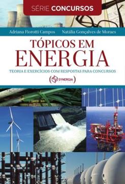 Imagem de TOPICOS EM ENERGIA - TEORIA E E X  ERCICIOS COM RESPOSTAS PARA CONCURSOS