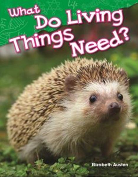 Picture of WHAT DO LIVING THINGS NEED