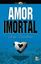 Imagem de AMOR IMORTAL - 3ª ED. 
