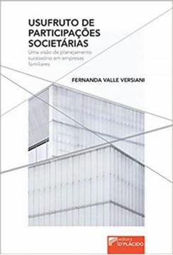Imagem de USUFRUTO DE PARTICIPACOES SOCIETARIAS - UMA VISAO DE PLANEJAMENTO SUCESSORIO EM EMPRESAS FAMILIARES