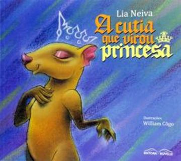 Imagem de A CUTIA QUE VIROU PRINCESA