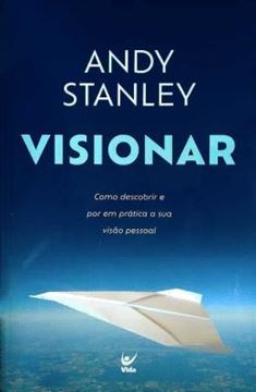 Imagem de VISIONAR - COMO DESCOBRIR E POR EM PRATICA A SUA VISAO PESSOAL