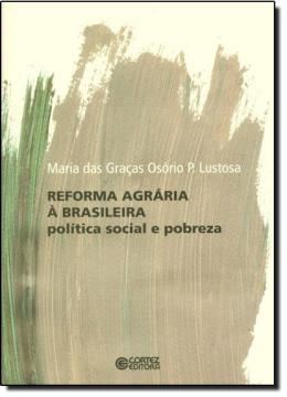 Imagem de REFORMA AGRARIA A BRASILEIRA - POLITICA SOCIAL E POBREZA