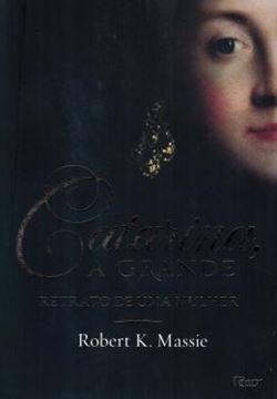 Imagem de CATARINA, A GRANDE - RETRATO DE UMA MULHER - LIVRO 2 OS ROMANOV