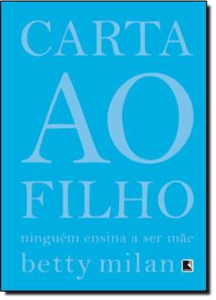 Picture of CARTA AO FILHO - NINGUEM ENSINA A SER MAE - 3ªED