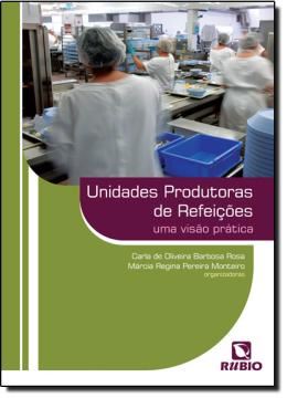 Imagem de UNIDADES PRODUTORAS DE REFEICOES - UMA VISAO PRATICA