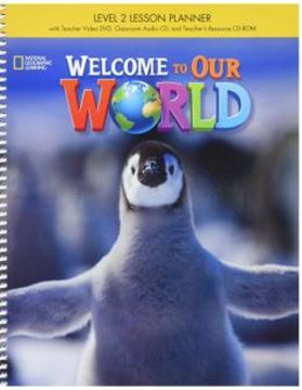 Imagem de WELCOME TO OUR WORLD 2 LESSON PLANER WITH TB/DVD/CLASROOM AUDIO CD/CD-ROM - AMERICAN - 1ST ED
