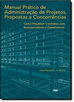Imagem de MANUAL PRATICO DE ADMINISTRACAO DE PROJETOS, PROPOSTAS E CONCORRENCIAS