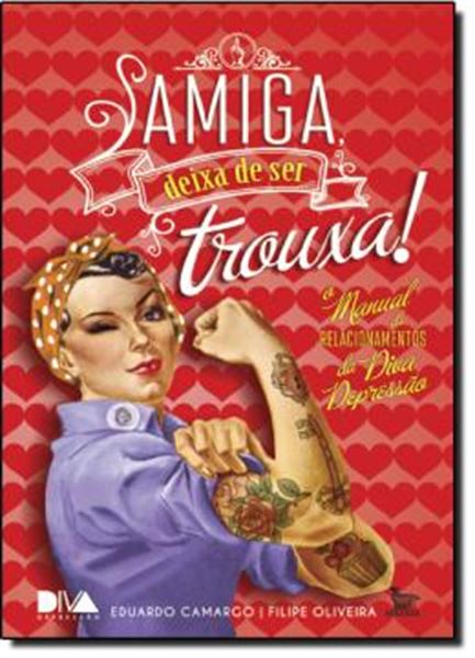 Picture of AMIGA, DEIXA DE SER TROUXA!