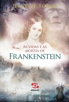 Imagem de VIDAS E AS MORTES DE FRANKENSTEIN, AS