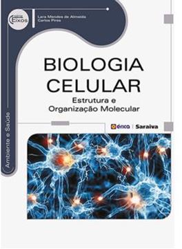 Imagem de BIOLOGIA CELULAR - ESTRUTURA E ORGANIZACAO MOLECULAR