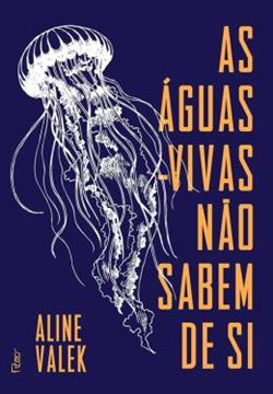 Imagem de AGUAS-VIVAS NAO SABEM DE SI, AS