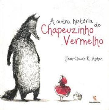Imagem de A OUTRA HISTORIA DE CHAPEUZINHO VERMELHO