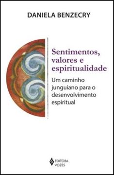 Imagem de SENTIMENTOS, VALORES E ESPIRITUALIDADE - UM CAMINHO JUNGUIANO PARA O DESENVOLVIMENTO ESPIRITUASL